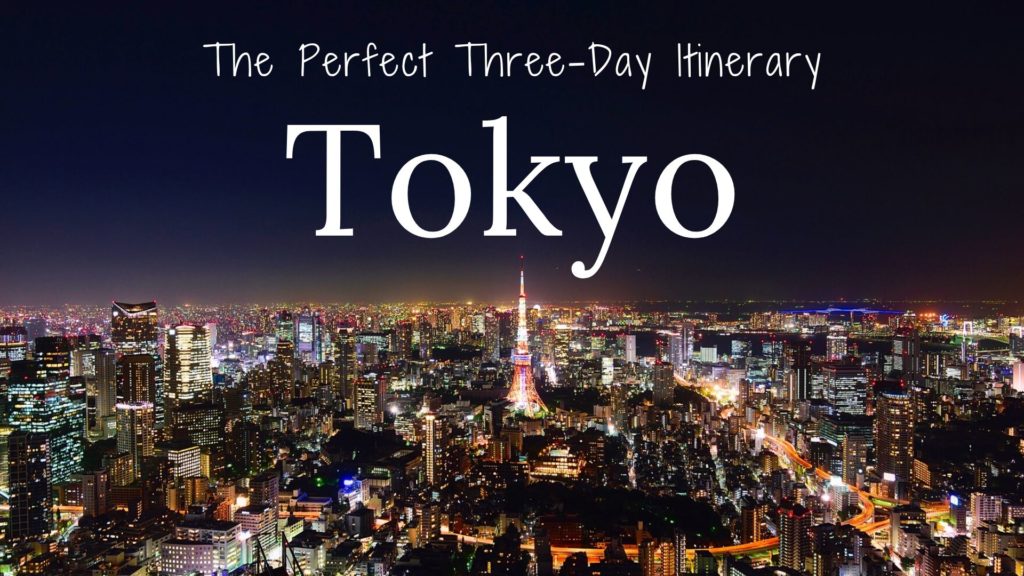 The Perfect Three Days In Tokyo Itinerary - Erika's Travelventures