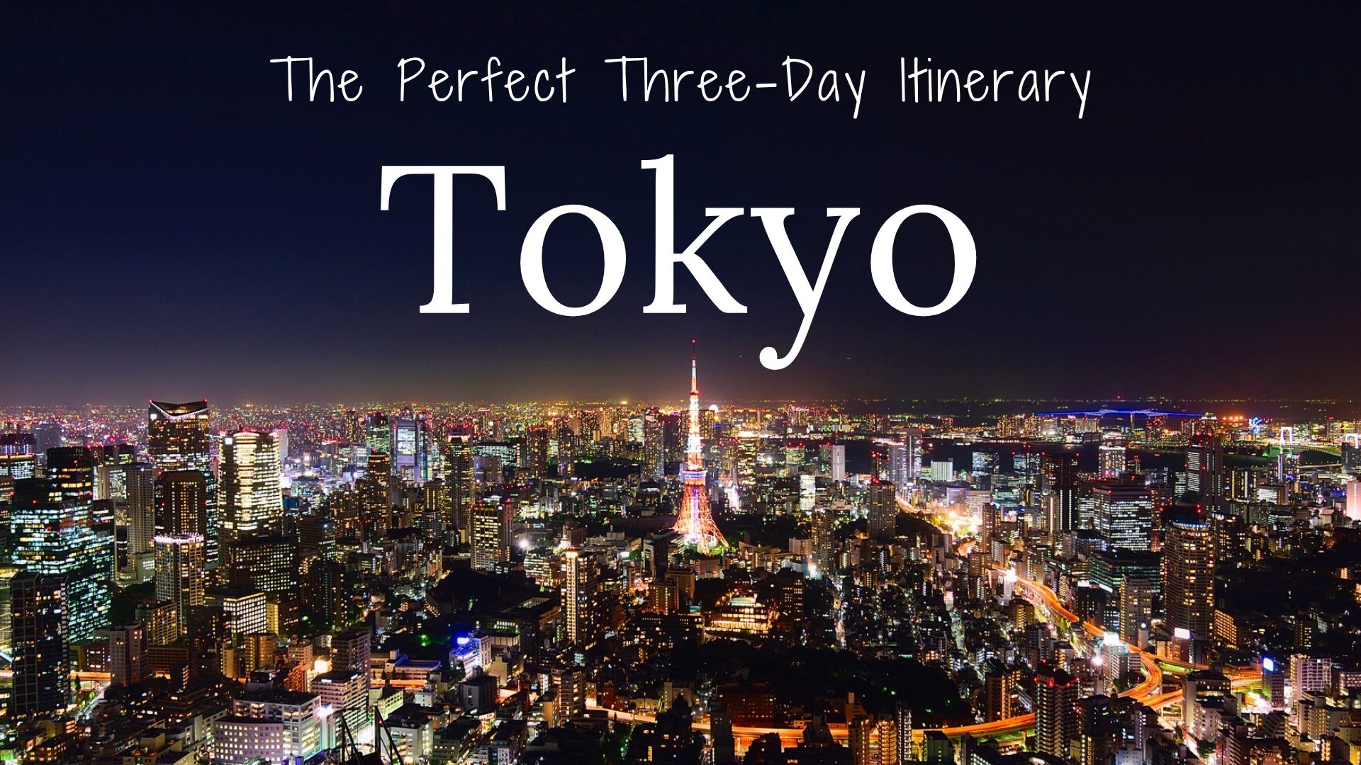 Three Days in Tokyo: The Ultimate Itinerary
