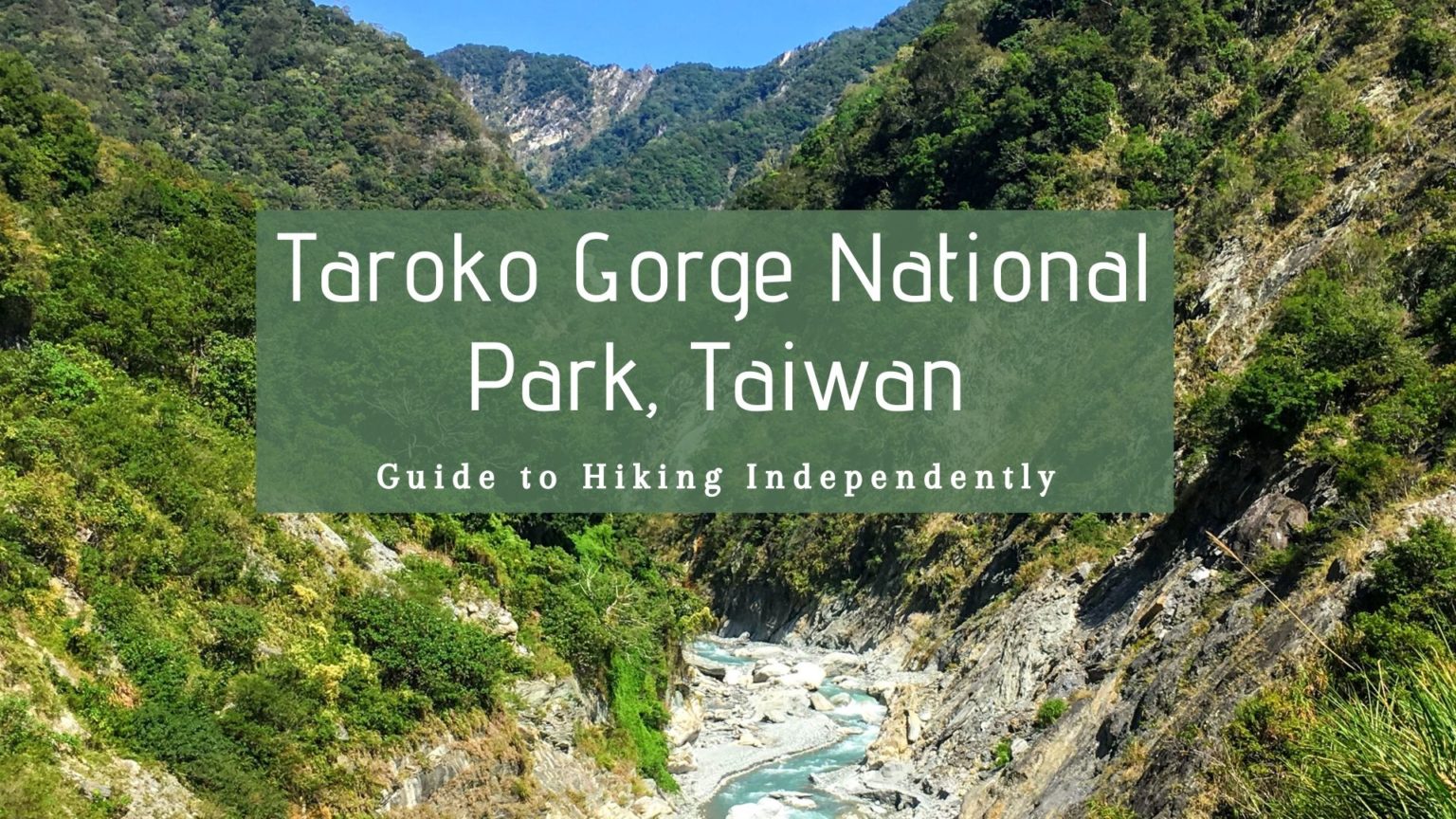 Hiking Taroko Gorge National Park Independently, from Hualien, Taiwan ...