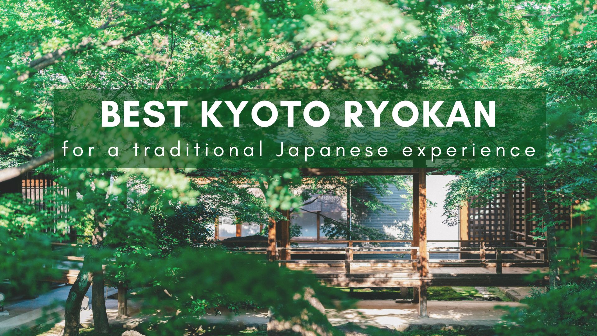 Kyoto ryokan, where to stay in a ryokan in Kyoto, Best Kyoto ryokan stays, amazing traditional ryokan in Kyoto, traditional Japanese accommodation in Kyoto, best Kyoto ryokan