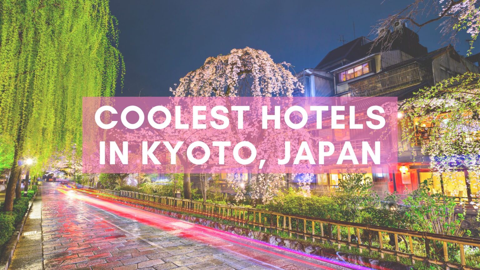 16 Coolest Hotels in Kyoto - Erika's Travelventures