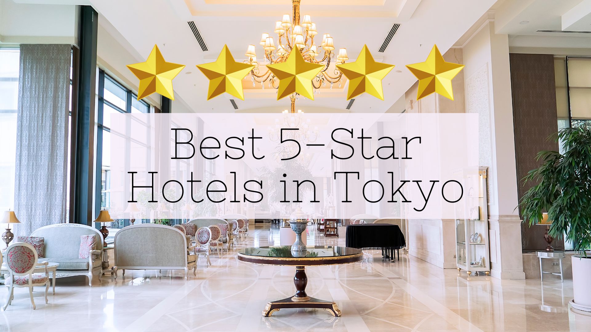 Best 5 Star Hotels in Tokyo, Luxury hotels Tokyo, Best hotels in Tokyo Japan, 5 Star Hotels Tokyo, Tokyo 5 Star Hotels Best of