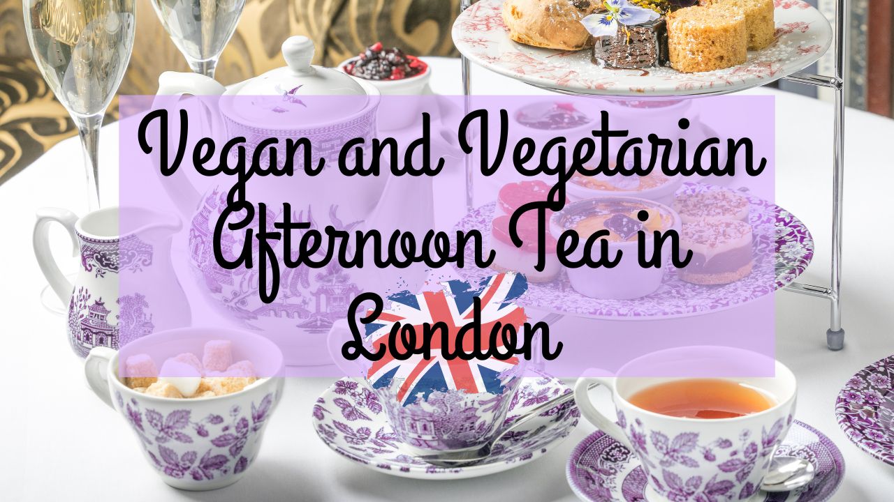 Vegan afternoon tea London, Vegetarian afternoon tea London, vegan afternoon tea in London, Vegetarian afternoon tea in London