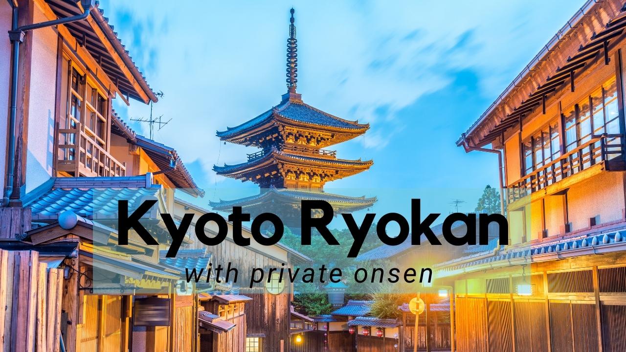 Kyoto ryokan with private onsen, Kyoto hotels with private onsen, Kyoto private onsen, private onsen in Kyoto, Hotels in Kyoto with private onsen, ryokan in Kyoto with private onsen, Japan private onsen, Japan ryokan private onsen